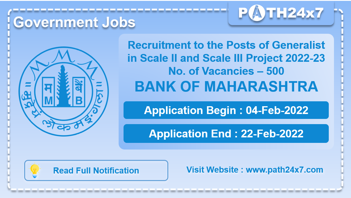 Recruitment to the Posts of Generalist in Scale II and Scale III Project 2022 - 23 in BOM, No. of Vacancies - 500, Important Dates, Application Fees, Age Limit, Educational Criteria, Physical Criteria, Vacancy Details, How to Apply By Online | BANK OF MAHARASHTRA